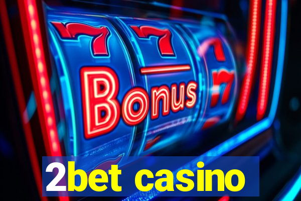 2bet casino